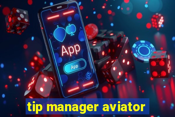 tip manager aviator